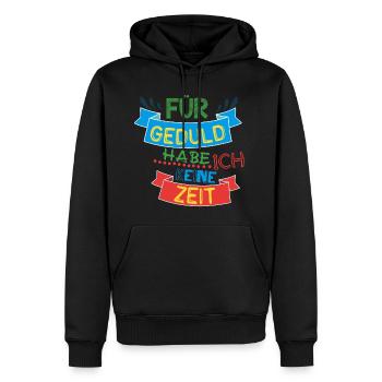 Sprüche - Für Geduld habe ich keine Zeit - Männer Premium Bio Hoodie - Schwarz - Vorne - Nico (187cm)
