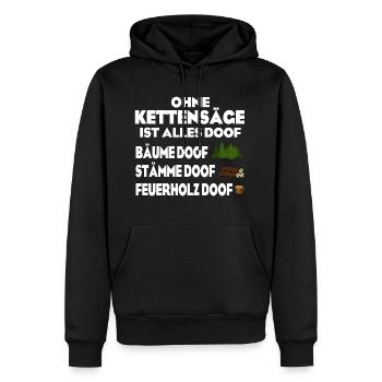 Ohne Kettensäge doof - Männer Premium Bio Hoodie - Schwarz - Vorne - Nico (187cm)