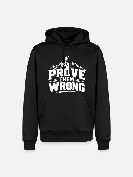 Prove Them Wrong - Männer Premium Bio Hoodie - Schwarz