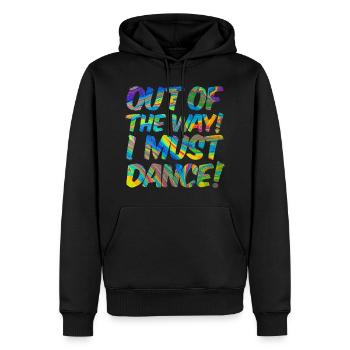 Aus dem Weg ich muss tanzen. Sprüche, Party, Musik - Männer Premium Bio Hoodie - Schwarz - Vorne - Nico (187cm)