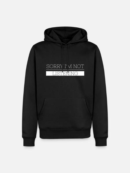Désolé, je n’écoute pas - Sweat à capuche Premium bio Homme - noir