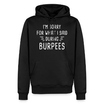 Je suis désolé pour ce que j’ai dit pendant Burpees - Sweat à capuche Premium bio Homme - noir - Devant - Nico (187cm)