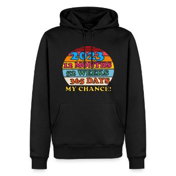 Jahr 2023 12 Monate 52 Wochen 365 Tage My Chance! - Männer Premium Bio Hoodie - Schwarz - Vorne - Nico (187cm)