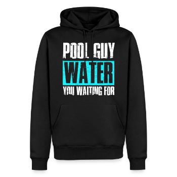 Pool Guy Cleaner Pool Service Water You Waiting - Männer Premium Bio Hoodie - Schwarz - Vorne - Nico (187cm)