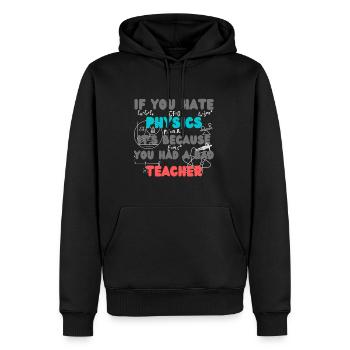 If you hate physics because you had a bad teacher - Sweat à capuche Premium bio Homme - noir - Devant - Nico (187cm)