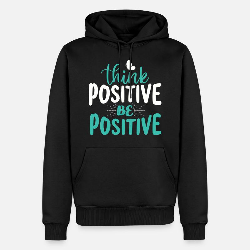 Denk positiv sei positiv - Männer Premium Bio Hoodie - Schwarz