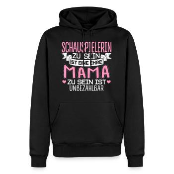 SCHAUSPIELERIN - Mama sein ist unbezahlbar - Männer Premium Bio Hoodie - Schwarz - Vorne - Nico (187cm)