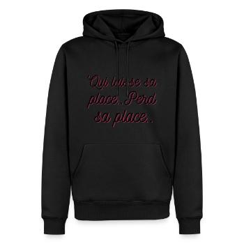 Qui laisse sa place, perd sa place !! - Sweat à capuche Premium bio Homme - noir - Devant - Nico (187cm)