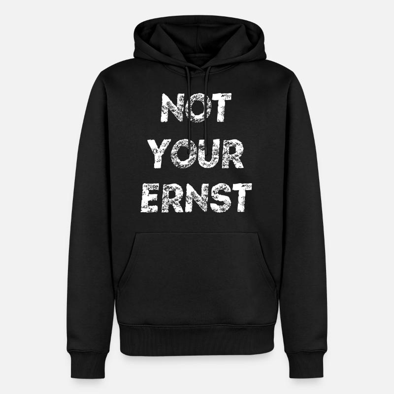 not your ernst - Männer Premium Bio Hoodie - Schwarz