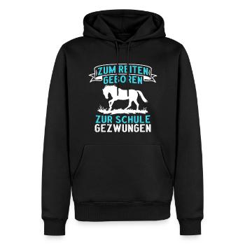 Zum Reiten Geboren Zur Schule Gezwungen - Männer Premium Bio Hoodie - Schwarz - Vorne - Nico (187cm)