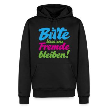 Bitte lass uns Fremde bleiben witziger Spruch - Männer Premium Bio Hoodie - Schwarz - Vorne - Nico (187cm)