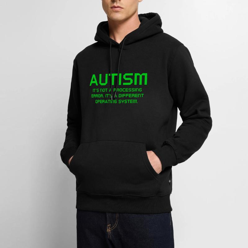Autism It's Not A Processing Error Men’s Premium Organic Hoodie