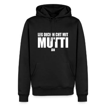 Leg dich nicht mit mutti an - Männer Premium Bio Hoodie - Schwarz - Vorne - Nico (187cm)