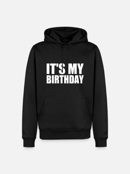 It's my birthday - Men’s Premium Organic Hoodie - black