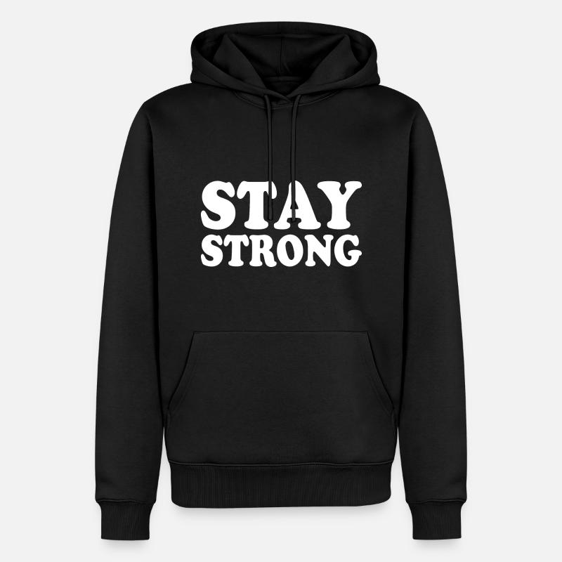 Stay strong - Sweat à capuche Premium bio Homme - noir