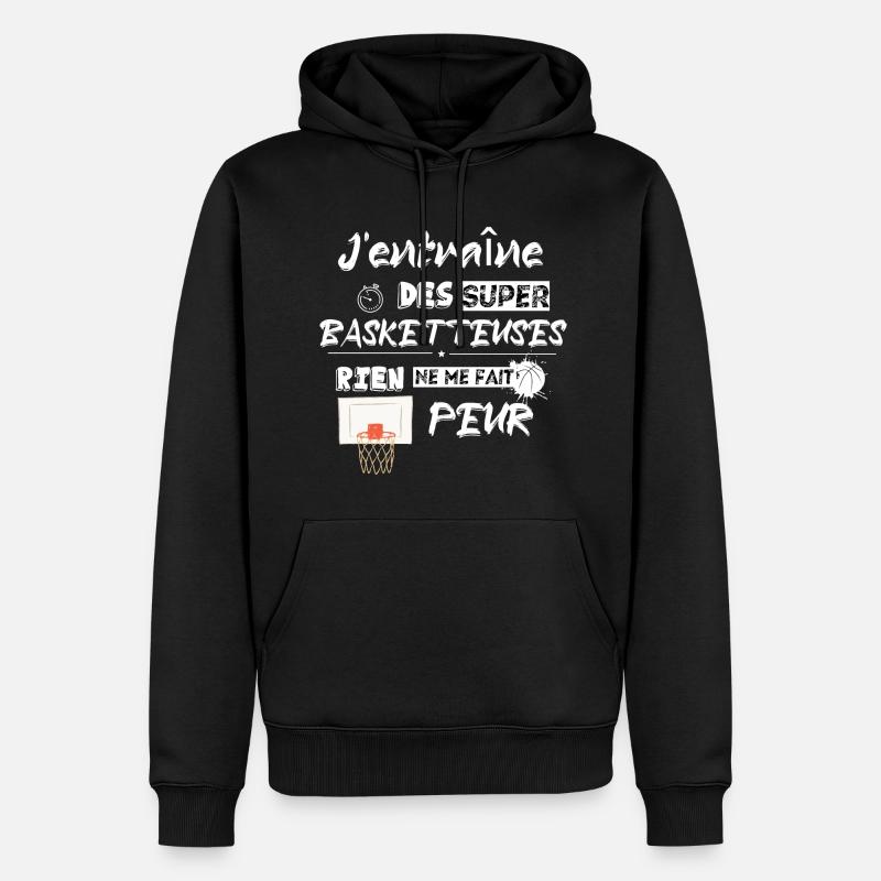 J'entraîne des super basketteuses rien m'fait peur - Sweat à capuche Premium bio Homme - noir