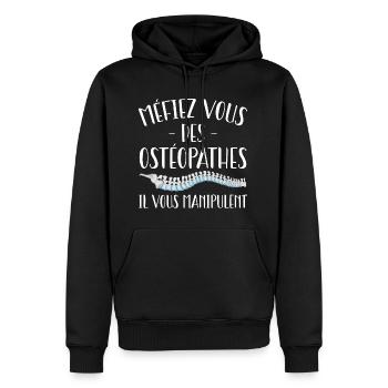 Méfiez Vous Des Ostéopathes Cadeau Humour - Sweat à capuche Premium bio Homme - noir - Devant - Nico (187cm)