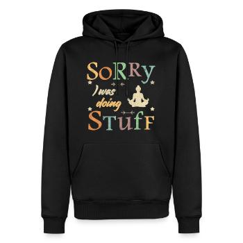 Sorry, I was doing stuff - meditation - Men’s Premium Organic Hoodie - black - Front - Nico (187cm)