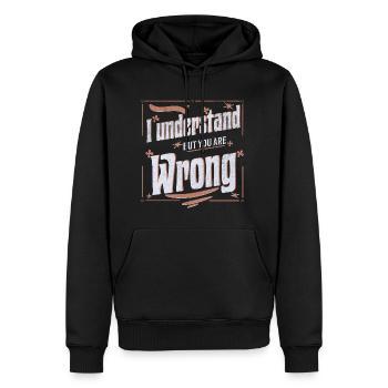 I understand but you are wrong - Männer Premium Bio Hoodie - Schwarz - Vorne - Nico (187cm)