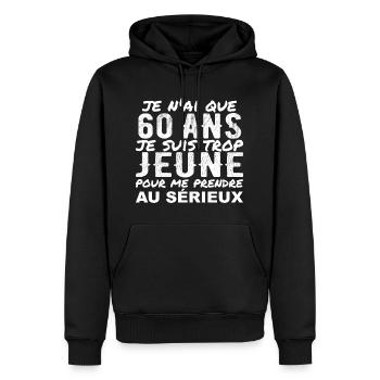 J'ai 60 ans | Humour Cadeau D'anniversaire 60 ans - Sweat à capuche Premium bio Homme - noir - Devant - Nico (187cm)