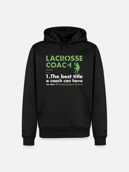 Sport Coach Definition Lacrosse - Men’s Premium Organic Hoodie - black