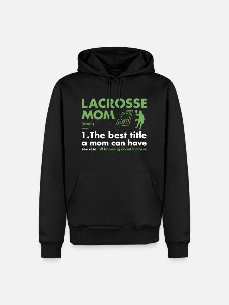 Sport Mom Definition Lacrosse - Men’s Premium Organic Hoodie - black