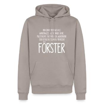 Förster – ein Alleskönner, Genie, Multitalent - Männer Premium Bio Hoodie - Taupe - Vorne - Nico (187cm)
