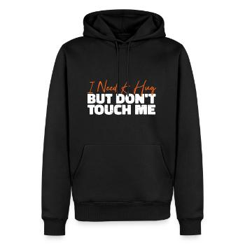 I Need A Hug But Don't Touch Me - Männer Premium Bio Hoodie - Schwarz - Vorne - Nico (187cm)