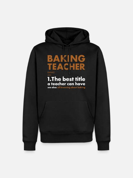 Baker Teacher Definition Baking - Men’s Premium Organic Hoodie - black