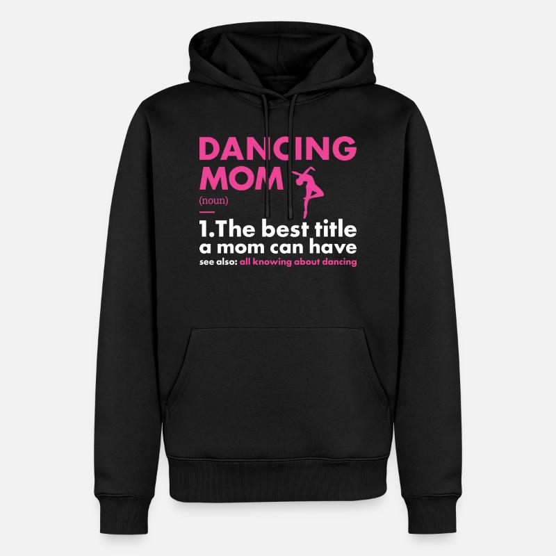 Dancer Mom Definition Dancing - Männer Premium Bio Hoodie - Schwarz