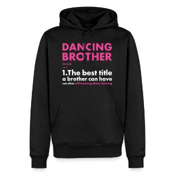 Dancer Brother Definition Dancing - Männer Premium Bio Hoodie - Schwarz - Vorne - Nico (187cm)