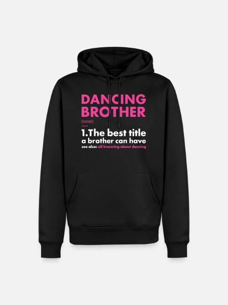 Dancer Brother Definition Dancing - Men’s Premium Organic Hoodie - black