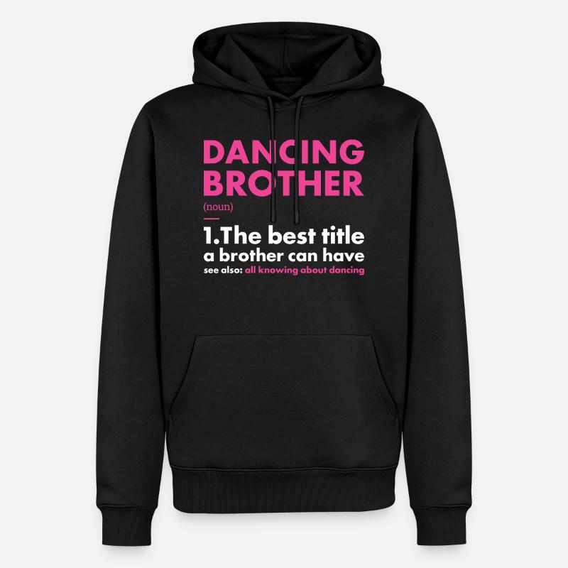 Danseur Frère Définition Danse - Sweat à capuche Premium bio Homme - noir