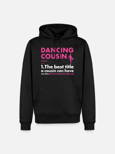 Dancer Cousin Definition Dancing - Men’s Premium Organic Hoodie - black