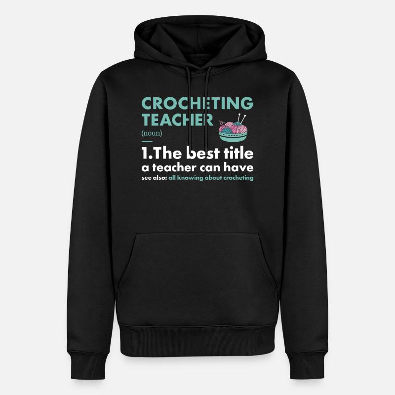 Crochet Enseignant Définition Crochet - Sweat à capuche Premium bio Homme - noir
