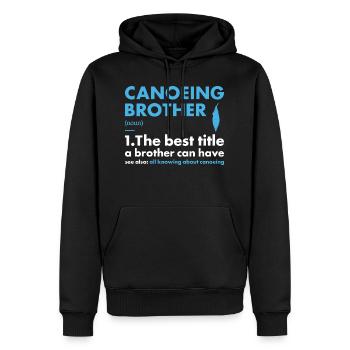 Canoeist Brother Definition Canoeing - Men’s Premium Organic Hoodie - black - Front - Nico (187cm)