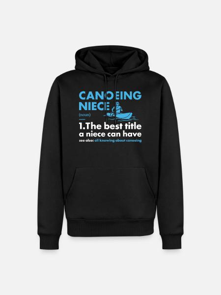 Canoeist Niece Definition Canoeing - Men’s Premium Organic Hoodie - black
