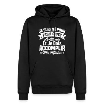 je suis né pour faire chier le monde - Sweat à capuche Premium bio Homme - noir - Devant - Nico (187cm)