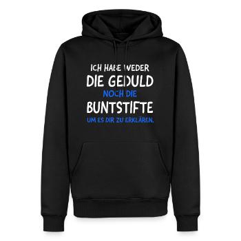 Habe Weder die Geduld noch die Buntstifte Lustiges - Männer Premium Bio Hoodie - Schwarz - Vorne - Nico (187cm)