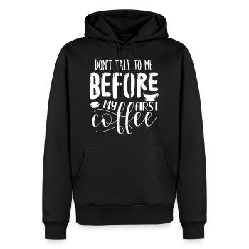 Sprich erst nach meinem ersten Kaffee mit mir. - Männer Premium Bio Hoodie - Schwarz - Vorne - Nico (187cm)