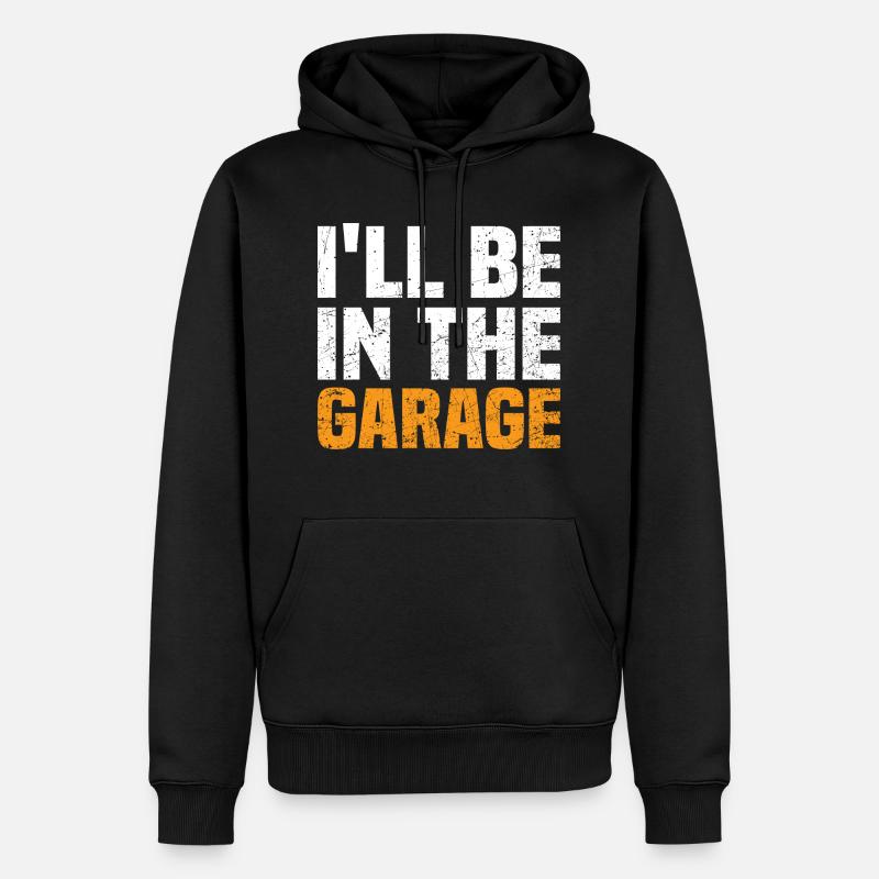 Je serai dans le garage - Sweat à capuche Premium bio Homme - noir
