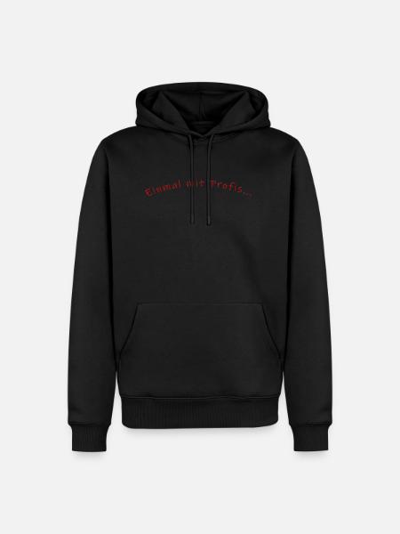 einmal mit Profis..... - Männer Premium Bio Hoodie - Schwarz