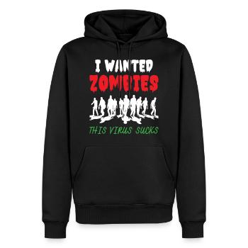 I Wanted Zombies This Virus Sucks - Männer Premium Bio Hoodie - Schwarz - Vorne - Nico (187cm)
