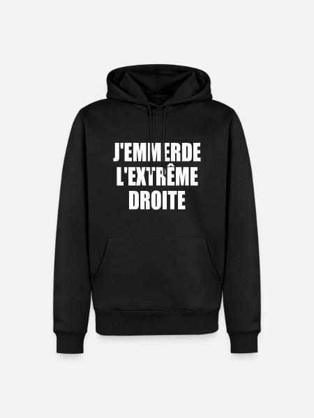 j'emmerde l'extreme droite - Sweat à capuche Premium bio Homme - noir
