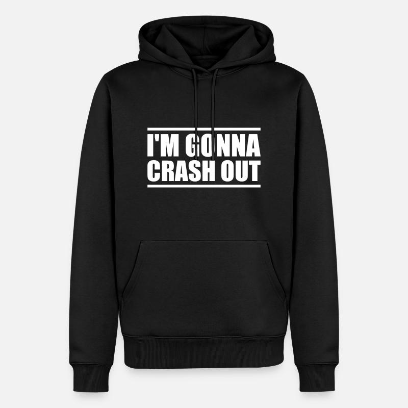 I'm gonna crash out - Sweat à capuche Premium bio Homme - noir