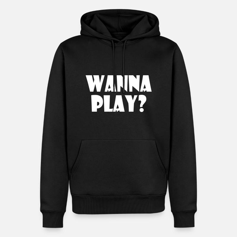 Wanna play - Männer Premium Bio Hoodie - Schwarz