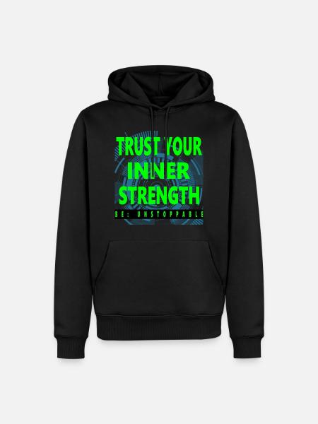 Trust Your Inner Strength – Motivation T-Shirt - Männer Premium Bio Hoodie - Schwarz
