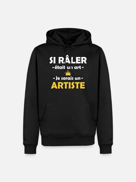 Râler Râleur Idée cadeau Phrase Drôle Humour - Sweat à capuche Premium bio Homme - noir