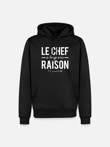 Le chef a toujours raison je suis le chef humour - Sweat à capuche Premium bio Homme - noir