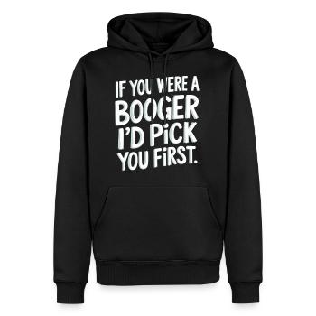 If You Were A Booger I'd Pick You First 9 - Männer Premium Bio Hoodie - Schwarz - Vorne - Nico (187cm)